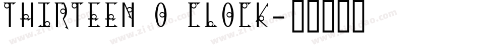 Thirteen O Clock字体转换